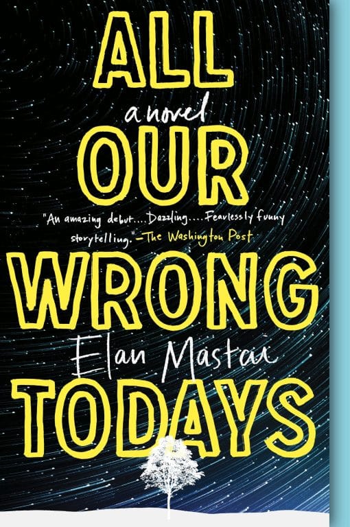 All Our Wrong Todays: A Novel