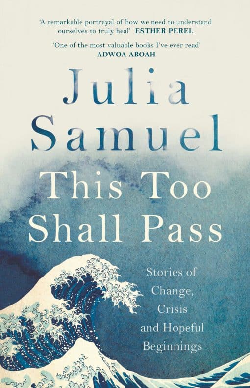 This Too Shall Pass: Stories of Change, Crisis and Hopeful Beginnings