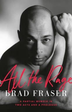 All the Rage: A Partial Memoir in Two Acts and a Prologue