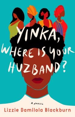 Yinka, Where Is Your Huzband?