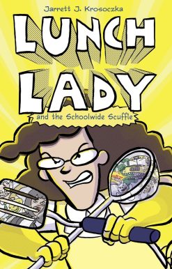 Lunch Lady and the Schoolwide Scuffle: Lunch Lady and the Schoolwide Scuffle