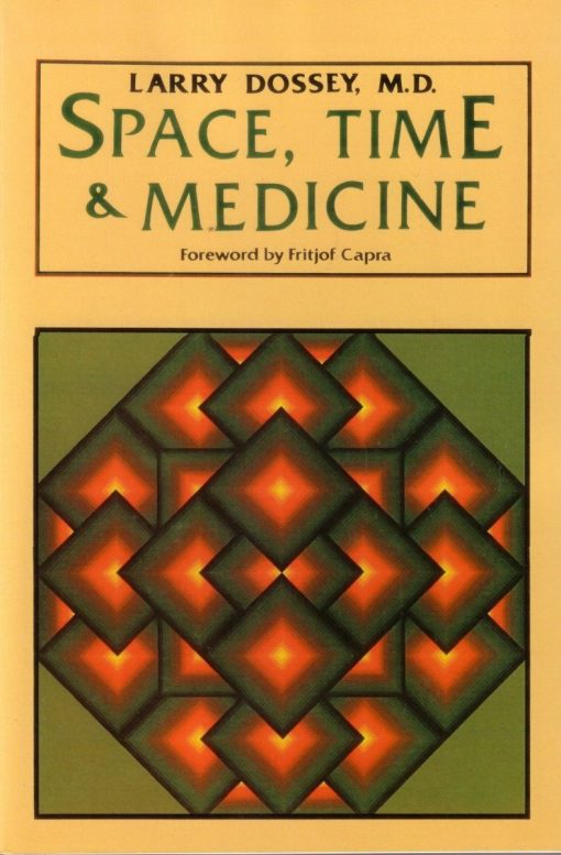 Space, Time, and Medicine: Foreword by Fritjof Capra