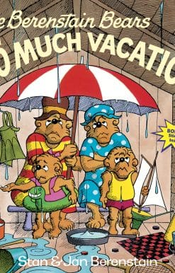 The Berenstain Bears and Too Much Vacation