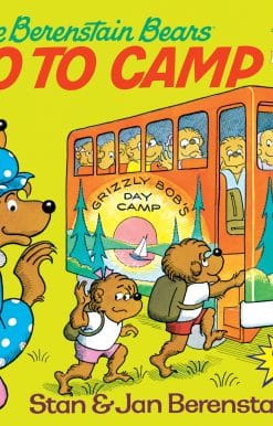 The Berenstain Bears Go to Camp