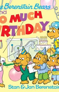 The Berenstain Bears and Too Much Birthday