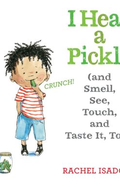 I Hear a Pickle: and Smell, See, Touch, & Taste It, Too!