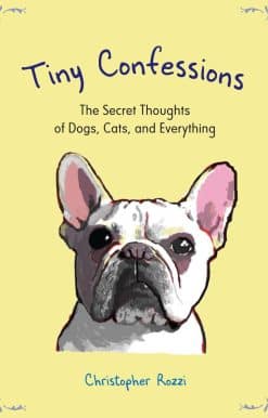 The Secret Thoughts of Dogs, Cats and Everything: Tiny Confessions