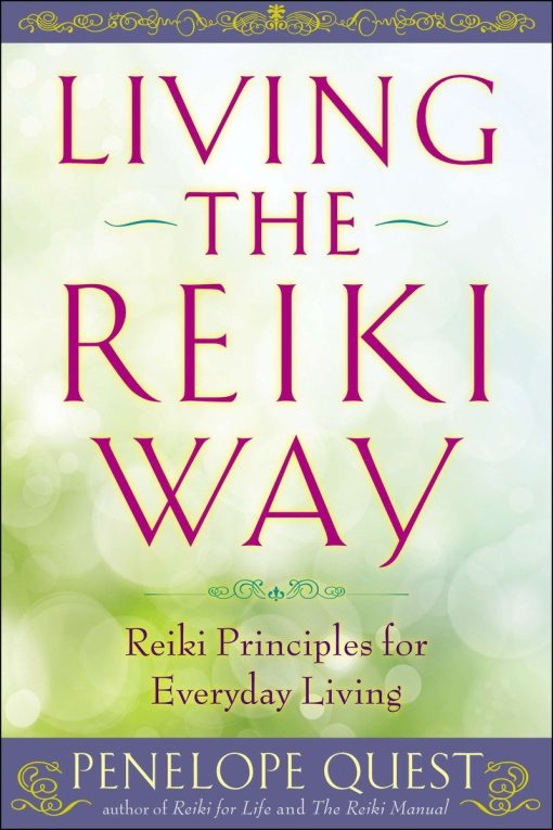 Reiki Principles for Everyday Living: Living the Reiki Way