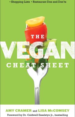 The Vegan Cheat Sheet: Your Take-Everywhere Guide to Plant-based Eating