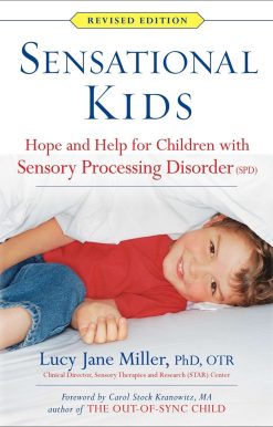 Hope and Help for Children with Sensory Processing Disorder (SPD): Sensational Kids