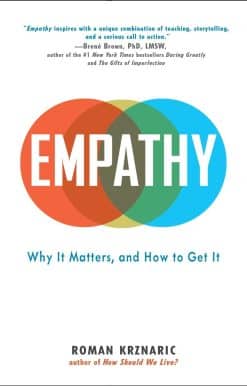 Empathy: Why It Matters, and How to Get It