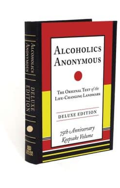 Alcoholics Anonymous: The Original Text of the Life-Changing Landmark, Deluxe Edition
