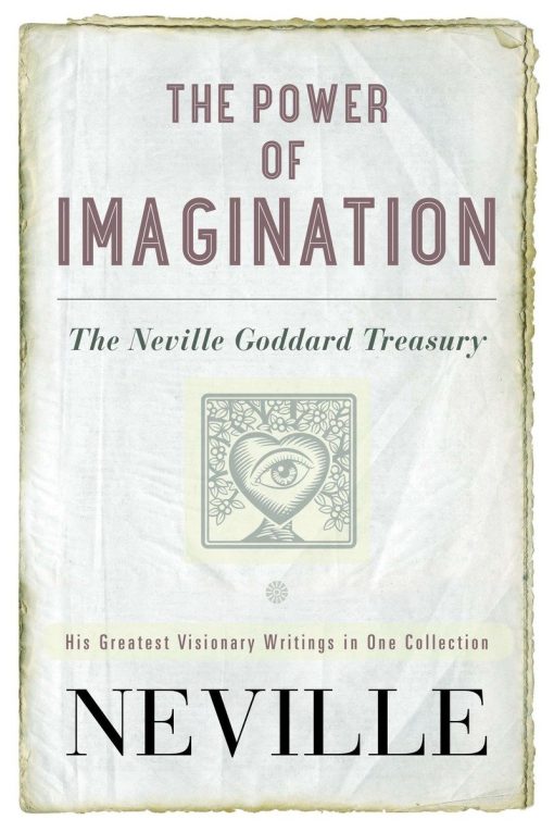 The Neville Goddard Treasury: The Power of Imagination