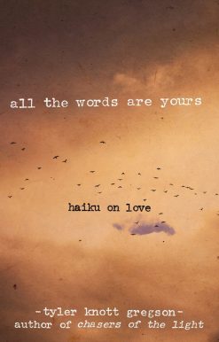 All the Words Are Yours: Haiku on Love