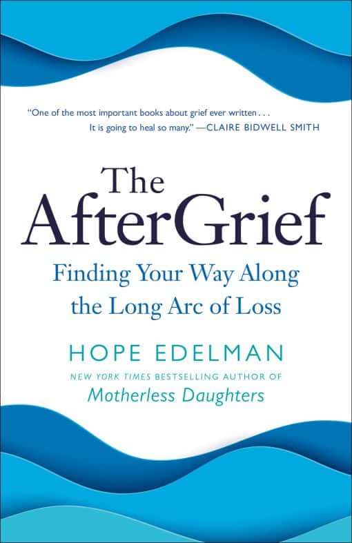 Finding Your Way Along the Long Arc of Loss: The AfterGrief