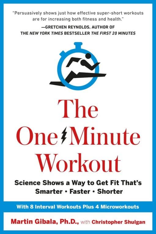 Science Shows a Way to Get Fit That's Smarter, Faster, Shorter: The One-Minute Workout