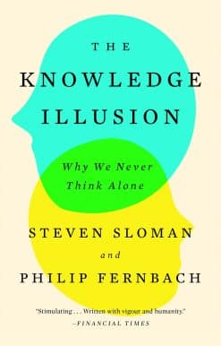Why We Never Think Alone: The Knowledge Illusion