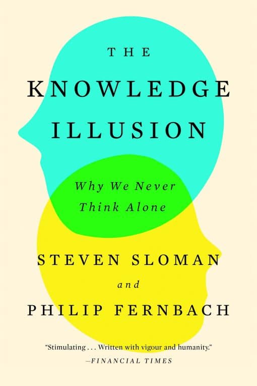 Why We Never Think Alone: The Knowledge Illusion