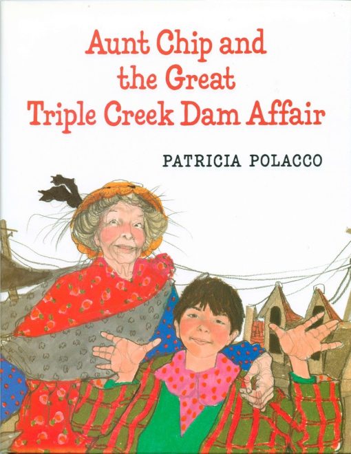 Aunt Chip and the Great Triple Creek Dam Affair: