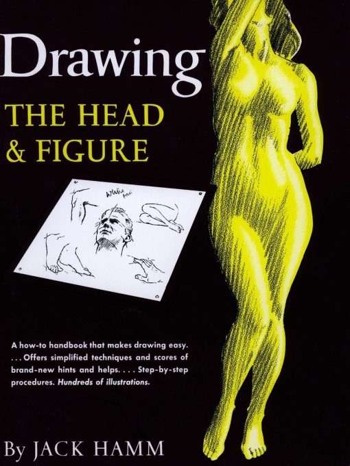 A How-To Handbook That Makes Drawing Easy: Drawing the Head and Figure