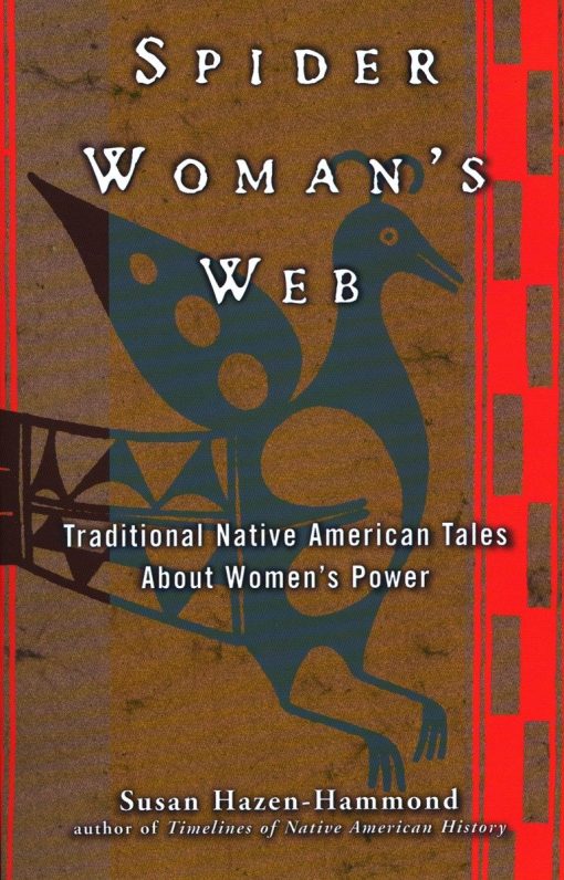 Traditional Native American Tales About Women's Power: Spider Woman's Web