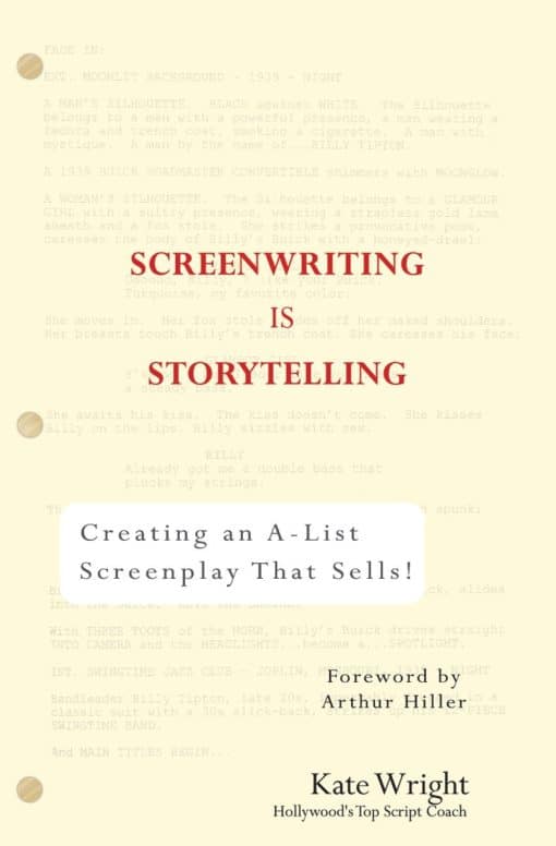 Creating an A-List Screenplay that Sells!: Screenwriting is Storytelling