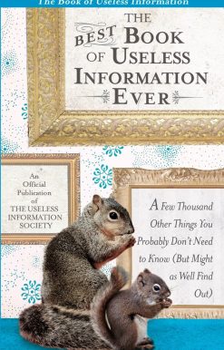 The Best Book of Useless Information Ever