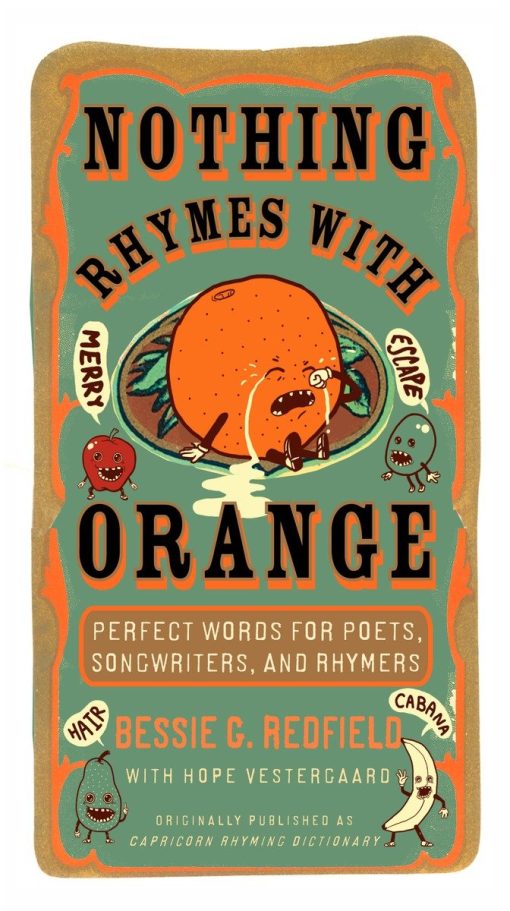 Perfect Words for Poets, Songwriters, and Rhymers: Nothing Rhymes with Orange