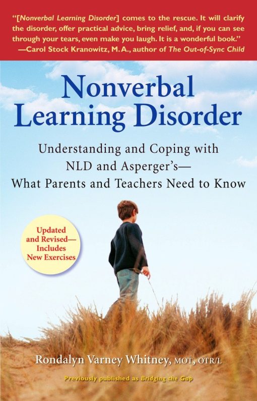 Understanding and Coping with NLD and Asperger's--What Parents and Teachers Need to Know: Nonverbal Learning Disorder