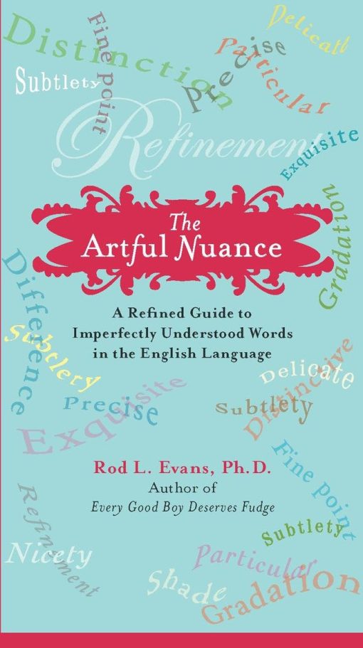 The Artful Nuance: A Refined Guide to Imperfectly Understood Words in the English Language