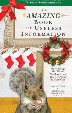 The Amazing Book of Useless Information (Holiday Edition): More Things You Didn't Need to Know But Are About to Find Out