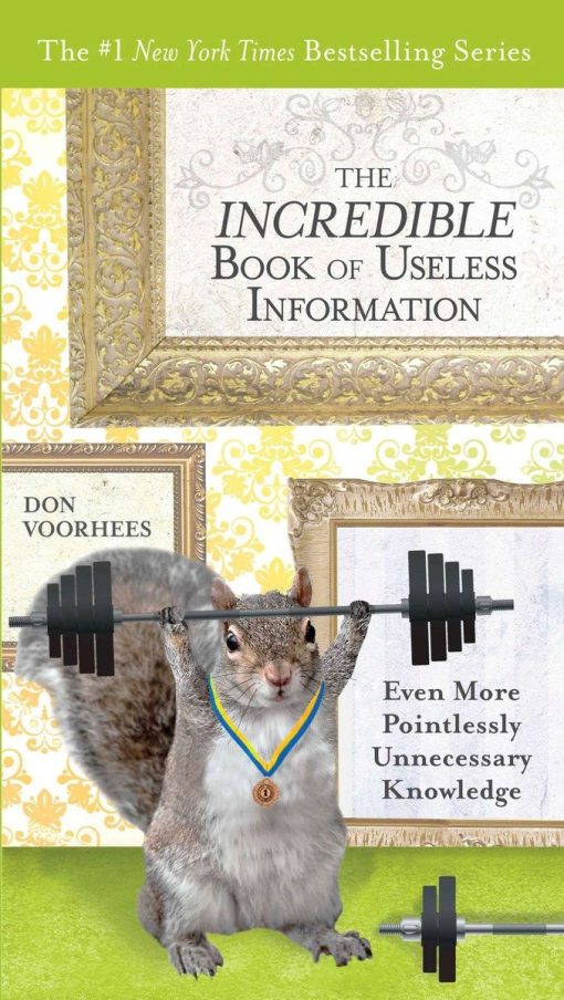 Even More Pointlessly Unnecessary Knowledge: The Incredible Book of Useless Information