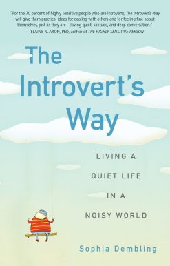 The Introvert's Way: Living a Quiet Life in a Noisy World