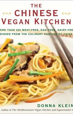The Chinese Vegan Kitchen: More Than 225 Meat-free, Egg-free, Dairy-free Dishes from the Culinary Regions of China: A Cookbook