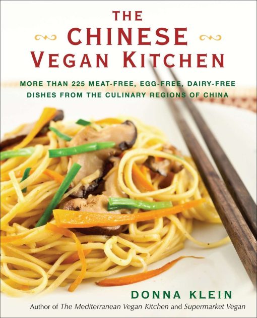 The Chinese Vegan Kitchen: More Than 225 Meat-free, Egg-free, Dairy-free Dishes from the Culinary Regions of China: A Cookbook