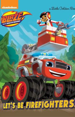 Let's be Firefighters! (Blaze and the Monster Machines)