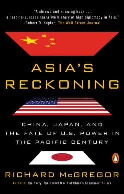 Asia's Reckoning: China, Japan, and the Fate of U.S. Power in the Pacific Century