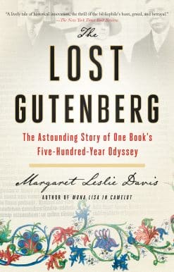 The Lost Gutenberg: The Astounding Story of One Book's Five-Hundred-Year Odyssey