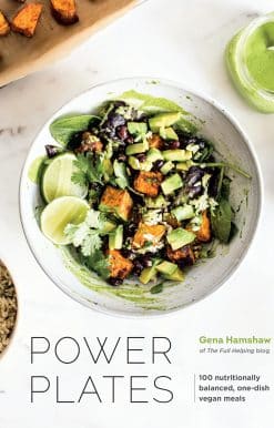 Power Plates: 100 Nutritionally Balanced, One-Dish Vegan Meals [A Cookbook]