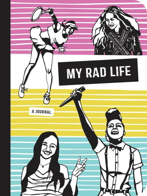 A Journal: My Rad Life