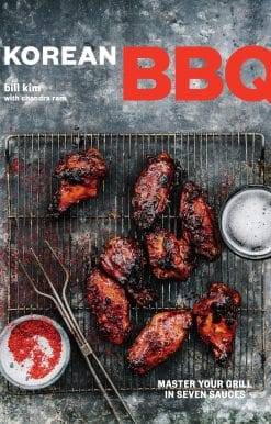 Korean BBQ: Master Your Grill in Seven Sauces [A Cookbook]