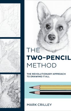 The Two-Pencil Method: The Revolutionary Approach to Drawing It All