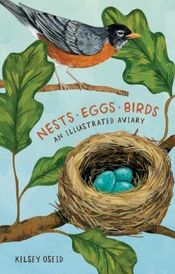 Nests, Eggs, Birds: An Illustrated Aviary