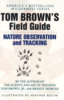 Tom Brown's Field Guide to Nature Observation and Tracking