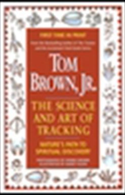 Tom Brown's Science and Art of Tracking: Nature's Path to Spiritual Discovery