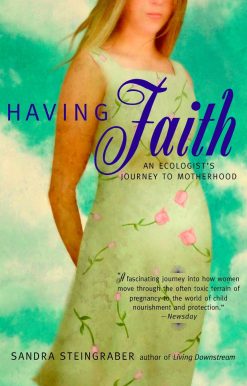 Having Faith: An Ecologist's Journey to Motherhood