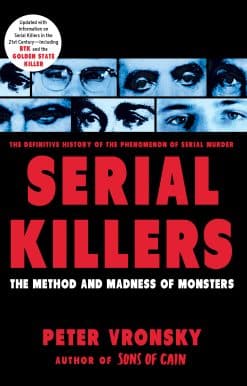 Serial Killers: The Method and Madness of Monsters