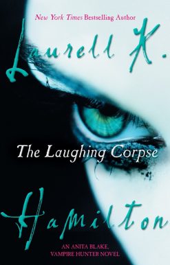 An Anita Blake, Vampire Hunter Novel: The Laughing Corpse