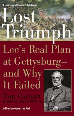 Lee's Real Plan at Gettysburg--and Why It Failed: Lost Triumph