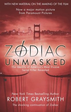 Zodiac Unmasked: The Identity of America's Most Elusive Serial Killer Revealed